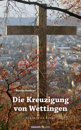 Neidhart |  Die Kreuzigung von Wettingen | eBook | Sack Fachmedien
