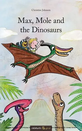 Johnson |  Max, Mole and the Dinosaurs | eBook | Sack Fachmedien