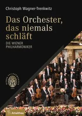Wagner-Trenkwitz | Das Orchester, das niemals schläft | Buch | 978-3-99050-095-8 | www.sack.de