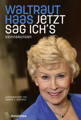 Haas / Watteck | Jetzt sag ich's | Buch | 978-3-99050-120-7 | sack.de