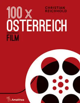 Reichhold |  100 x Österreich: Film | Buch |  Sack Fachmedien