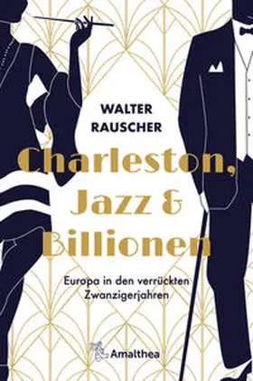 Rauscher | Charleston, Jazz & Billionen | Buch | 978-3-99050-146-7 | www.sack.de
