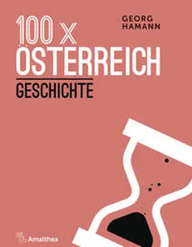 Hamann |  100 x Österreich: Geschichte | Buch |  Sack Fachmedien