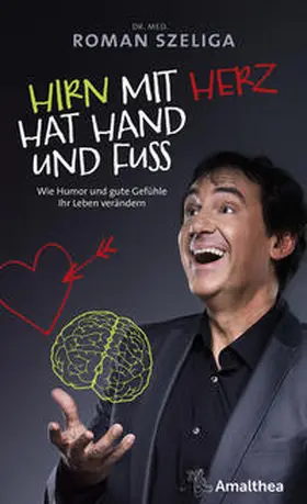 Szeliga | Hirn mit Herz hat Hand und Fuß | Buch | 978-3-99050-169-6 | www.sack.de