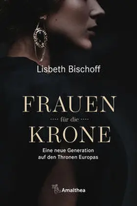 Bischoff | Frauen für die Krone | Buch | 978-3-99050-180-1 | www.sack.de