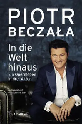 Beczala / Zobl | In die Welt hinaus | Buch | 978-3-99050-185-6 | www.sack.de