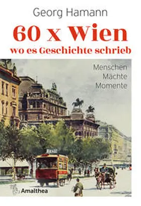 Hamann |  60 x Wien, wo es Geschichte schrieb | Buch |  Sack Fachmedien