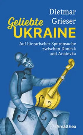Grieser |  Geliebte Ukraine | Buch |  Sack Fachmedien