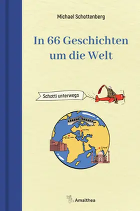 Schottenberg |  In 66 Geschichten um die Welt | Buch |  Sack Fachmedien