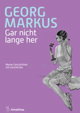Markus |  Gar nicht lange her | Buch |  Sack Fachmedien