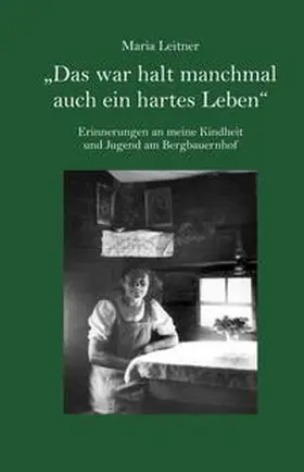 Leitner |  "Das war halt manchmal auch ein hartes Leben" | Buch |  Sack Fachmedien