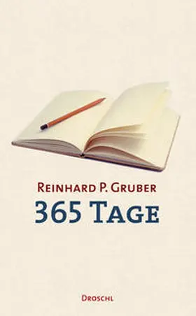 Gruber |  Werke - Gruber, Reinhard P / 365 Tage | Buch |  Sack Fachmedien