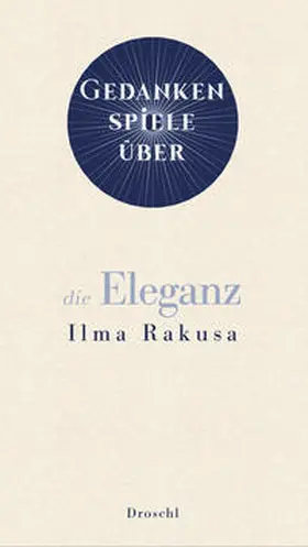 Rakusa |  Gedankenspiele über die Eleganz | Buch |  Sack Fachmedien