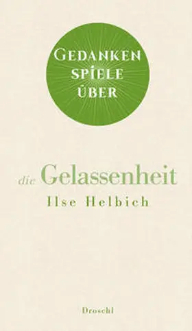 Helbich |  Gedankenspiele über die Gelassenheit | eBook | Sack Fachmedien