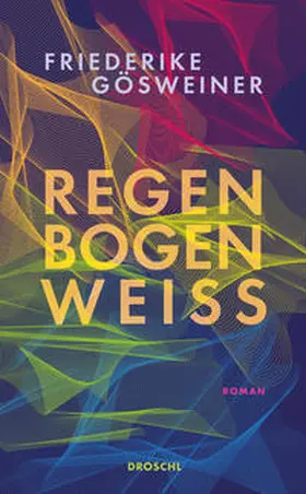 Gösweiner |  Regenbogenweiß | eBook | Sack Fachmedien