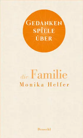 Helfer |  Gedankenspiele über die Familie | Buch |  Sack Fachmedien
