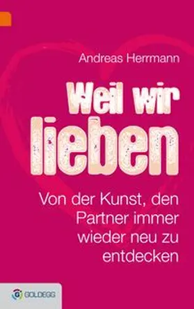Herrmann |  Weil wir uns lieben | Buch |  Sack Fachmedien