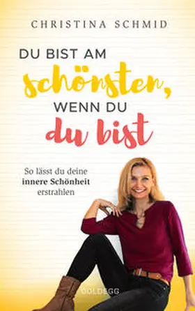 Schmid |  Du bist am schönsten, wenn du du bist | Buch |  Sack Fachmedien