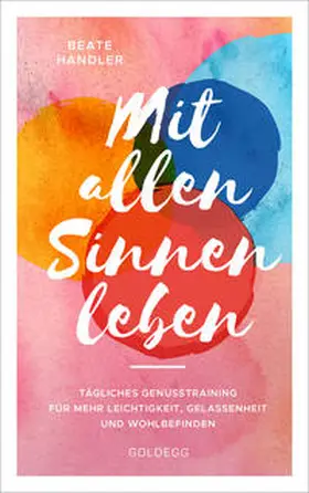 Handler |  Mit allen Sinnen leben | Buch |  Sack Fachmedien