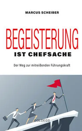 Scheiber |  Begeisterung ist Chefsache | eBook | Sack Fachmedien