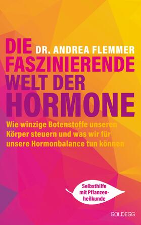 Flemmer | Die faszinierende Welt der Hormone. Winzige Botenstoffe, die unseren Körper steuern und was wir für unsere Hormonbalance tun können - Selbsthilfe mit Pflanzenheilkunde | E-Book | sack.de