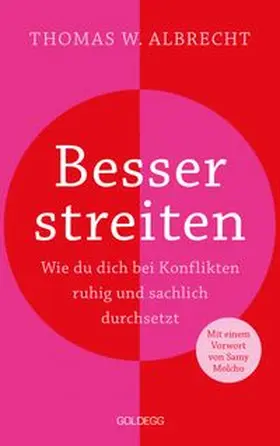 Albrecht |  Besser streiten. Wie du dich bei Konflikten ruhig und sachlich durchsetzt. Richtig streiten lernen: Klare und gewaltfreie Kommunikation für ein gutes Miteinander. Mit vielen Praxistipps | eBook | Sack Fachmedien