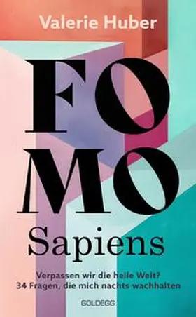 Huber |  FOMO Sapiens - Verpassen wir die heile Welt? | Buch |  Sack Fachmedien