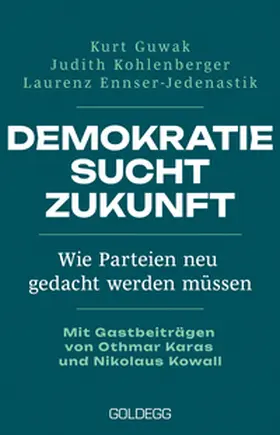 Guwak / Kohlenberger / Ennser-Jedenastik |  Demokratie sucht Zukunft | Buch |  Sack Fachmedien
