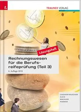 Magauer / Gassner-Rauscher / Klein |  Rechnungswesen für die Berufsreifeprüfung (Teil 3) Personalverrechnung & Steuerlehre aktuell Lösungsheft | Buch |  Sack Fachmedien