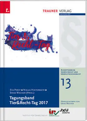 Wagner / Hintermayr / Persy |  Tagungsband, Tier&Recht-Tag 2017, Schriftenreihe Umweltrecht und Umwelttechnikrecht Band 13 | Buch |  Sack Fachmedien