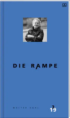 Zeillinger |  Die Rampe - Porträtausgabe Walter Kohl 3/2019 | Buch |  Sack Fachmedien