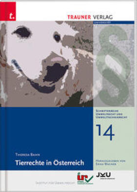 Bahn |  Tierrechte in Österreich, Schriftenreihe Umweltrecht und Umwelttechnikrecht Band 14 | Buch |  Sack Fachmedien