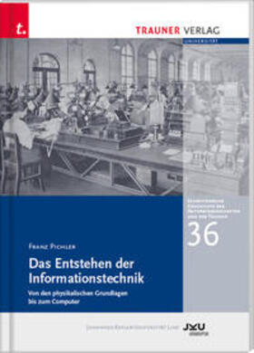 Pichler |  Das Entstehen der Informationstechnik, Schriftenreihe Geschichte der Naturwissenschaften und der Technik, Bd. 36 | Buch |  Sack Fachmedien