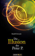 Schmidt |  Die Illusion des Peter P. | Buch |  Sack Fachmedien