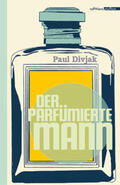 Divjak |  Der parfümierte Mann | Buch |  Sack Fachmedien