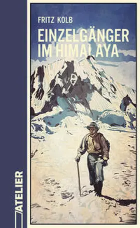 Kolb / Schmitzer |  Einzelgänger im Himalaya | Buch |  Sack Fachmedien