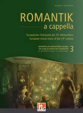 Aschauer / Schumacher |  Romantik a cappella (Chorbuch) - Band 3: Adventliche und weihnachtliche Gesänge | Buch |  Sack Fachmedien