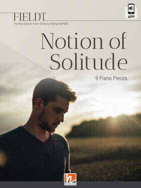 Rehfeldt |  FIELDT - The New Classics Piano Series - Notion of Solitude | Buch |  Sack Fachmedien