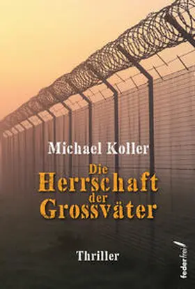 Koller |  Die Herrschaft der Großväter | Buch |  Sack Fachmedien