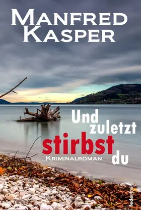 Kasper |  Und zuletzt stirbst du: Österreich-Krimi | eBook | Sack Fachmedien