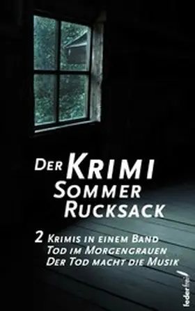 Wolf / Spaude |  Der Krimi Sommer Rucksack 2: Zwei Krimis in einem Band. Tod im Morgengrauen und Der Tod macht die Musik | eBook | Sack Fachmedien