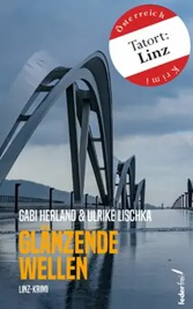 Herland / Lischka |  Glänzende Wellen: Österreich-Krimi (Tatort: Linz) | eBook | Sack Fachmedien
