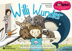 Sommer / Eder / Gasser |  Willi Wunder - Das Bilder-Erzählbuch für alle Kinder, die ihre Einzigartigkeit entdecken wollen | Buch |  Sack Fachmedien