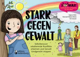 Eder / Heine / Gasser |  Stark gegen Gewalt - Selbstbewusst eskalierende Konflikte erkennen und Gewalt kindgerecht stoppen | Buch |  Sack Fachmedien