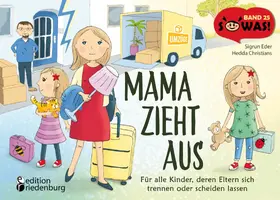 Eder / Christians |  Mama zieht aus - Für alle Kinder, deren Eltern sich trennen oder scheiden lassen | eBook | Sack Fachmedien