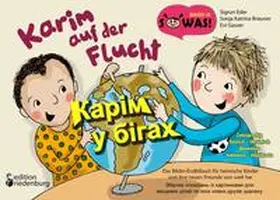 Eder / Brauner / Gasser |  Karim auf der Flucht - Das Bilder-Erzählbuch für heimische Kinder und ihre neuen Freunde von weit her / Karim u bihakh - Zbirnyk opovidan' iz kartynkamy dlya mistsevykh ditey ta yikhnikh novykh druziv zdaleku | Buch |  Sack Fachmedien