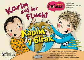 Eder / Brauner / Gasser |  Karim auf der Flucht - Das Bilder-Erzählbuch für heimische Kinder und ihre neuen Freunde von weit her / Karim u bihakh - Zbirnyk opovidan' iz kartynkamy dlya mistsevykh ditey ta yikhnikh novykh druziv zdaleku | eBook | Sack Fachmedien