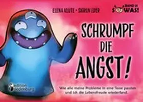 Klute / Eder |  Schrumpf die Angst! Wie alle meine Probleme in eine Tasse passten und ich die Lebensfreude wiederfand. | eBook | Sack Fachmedien