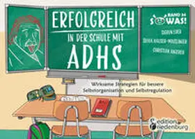 Eder / Hauser-Maislinger / Angerer |  Erfolgreich in der Schule mit ADHS - Wirksame Strategien für bessere Selbstorganisation und Selbstregulation | Buch |  Sack Fachmedien