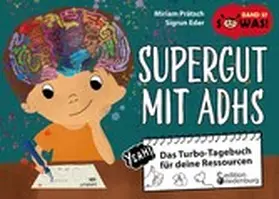 Prätsch / Eder |  Supergut mit ADHS - Das Turbo-Tagebuch für deine Ressourcen | eBook | Sack Fachmedien